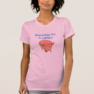 Everyday I'm Trufflin' Pig Tee