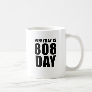 Everyday is 808 Day Coffee Mug