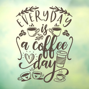 Everyday is a coffee day,  rustic coffee shop wind