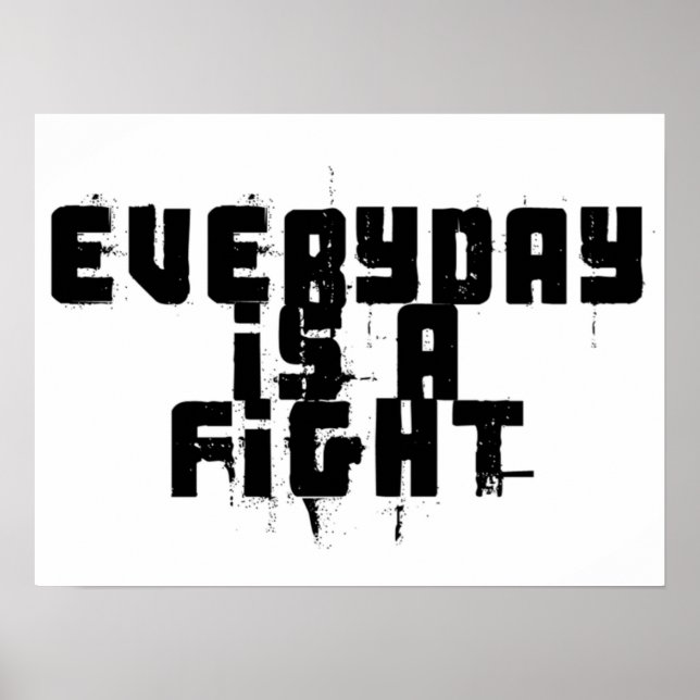 Everyday is a Fight Poster (Front)