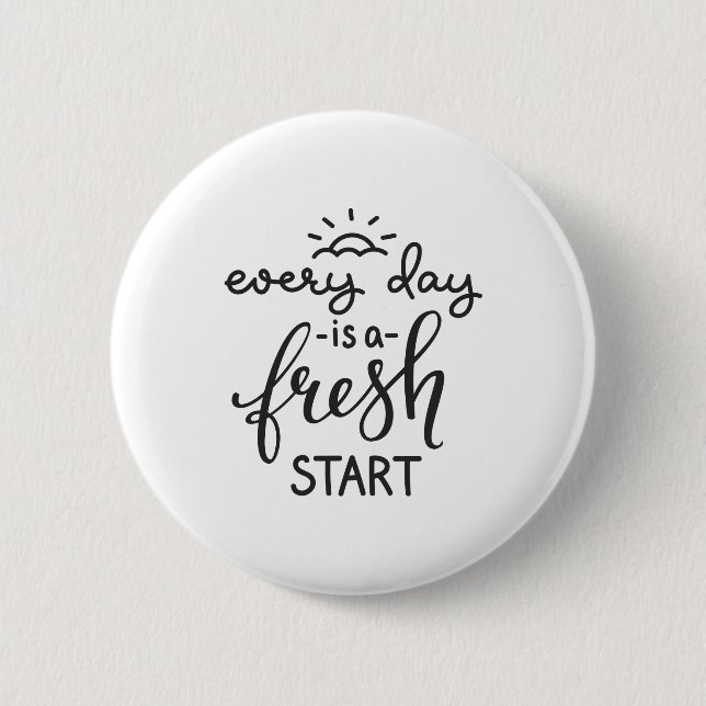 Everyday is a Fresh Start Inspirational Quote Art 6 Cm Round Badge (Front)
