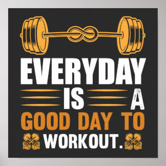 Everyday Is A Good Day To Workout T-Shirt Poster