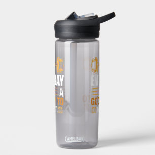 Everyday Is A Good Day To Workout T-Shirt Water Bottle