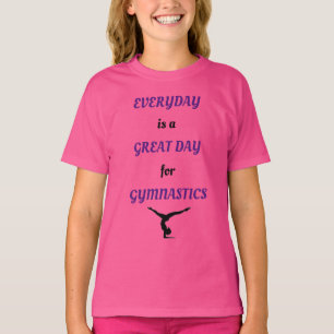 Everyday is a Great Day for Gymnastics T-Shirt
