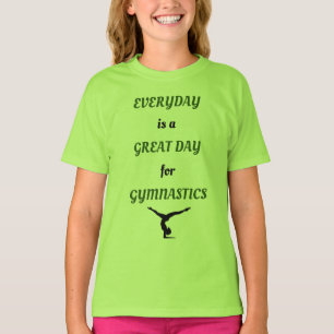 Everyday is a Great Day for Gymnastics T-Shirt