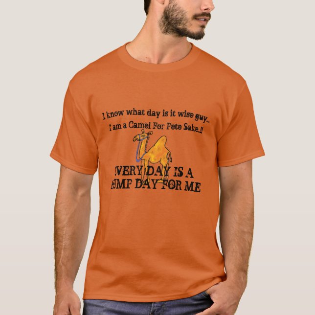 Everyday is a Hump day for me ..Funny t-shirt (Front)