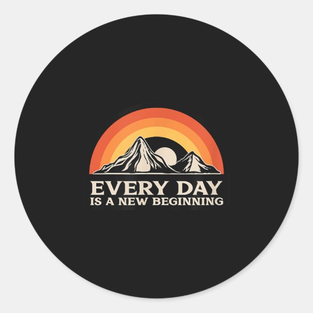 Everyday Is A New Beginning Men Women Buddhist Quo Classic Round Sticker (Front)
