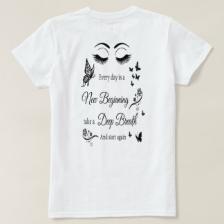 Everyday is a new beginning T-Shirt