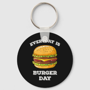 Everyday Is Burger Day Funny Men Women Meat Bbq Fo Key Ring
