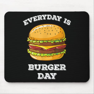 Everyday Is Burger Day Funny Men Women Meat Bbq Fo Mouse Pad