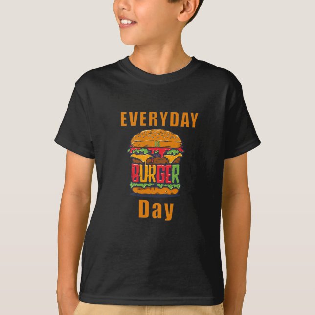 Everyday is Burger Day T-Shirt (Front)