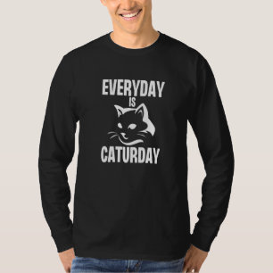 Everyday is Caturday  Cute Cat Pet  Kitty T-Shirt