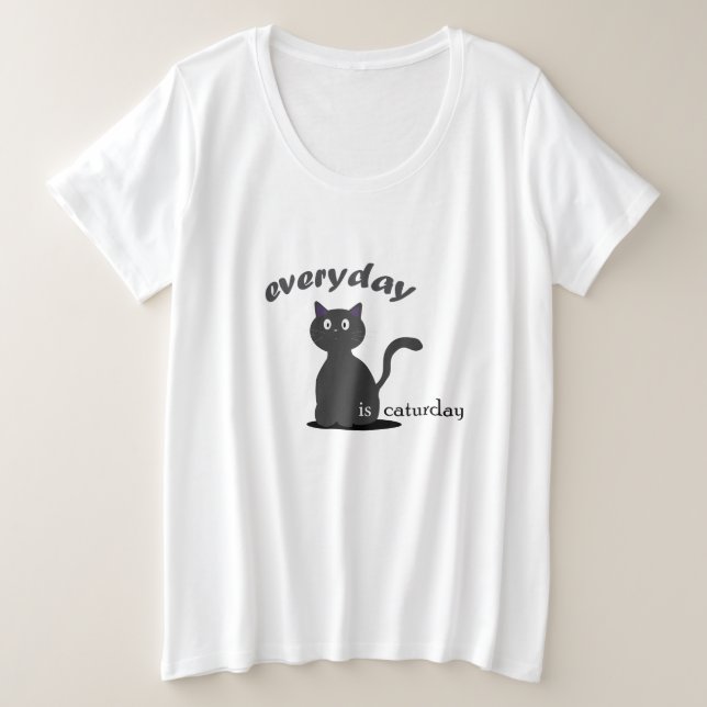 everyday is caturday plus size T-Shirt (Design Front)