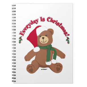 Everyday Is Christmas! ChristmasTeddy Bear Spiral Notebook