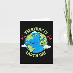 Everyday Is Earth Day Celebrate Earth Day Environm Card
