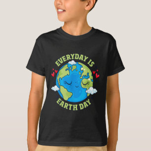 Everyday Is Earth Day Celebrate Earth Day Environm T-Shirt