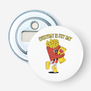 Everyday Is Fry Day Bottle Opener