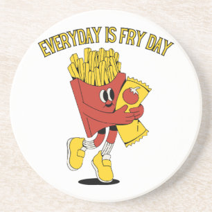 Everyday Is Fry Day Coaster