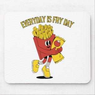 Everyday Is Fry Day Mouse Pad