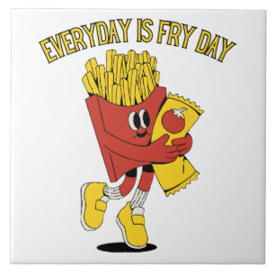 Everyday Is Fry Day Tile