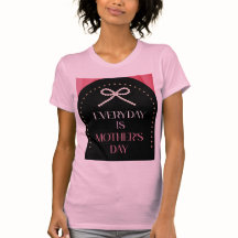 Everyday is Mothers Day Elegance Pink Bow Shirt