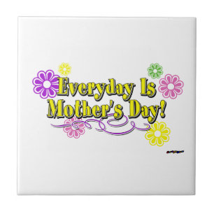 Everyday Is Mother's Day! Flowers & Type Tile