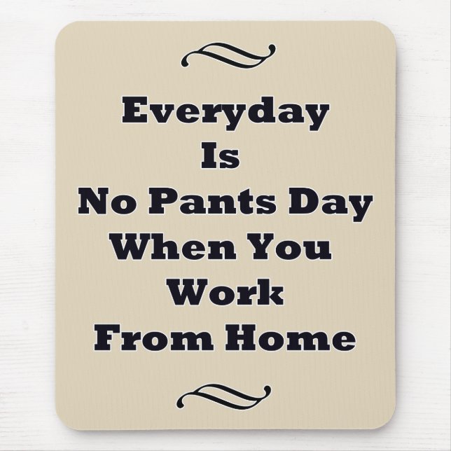 Everyday Is No Pants Day Mouse Pad (Front)
