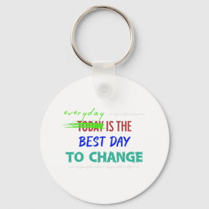 Everyday Is The Best Day Key Ring