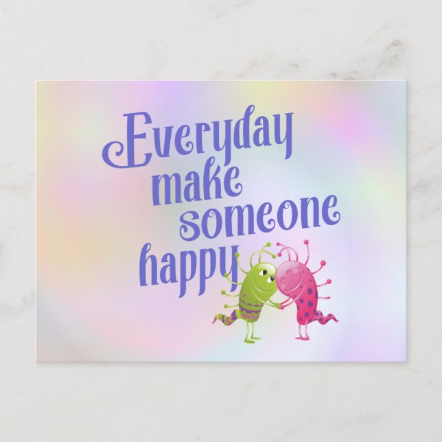 Everyday make someone happy MONSTER Postcard (Front)