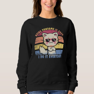 Everyday Pawsome Cool Confident Cat Sweatshirt