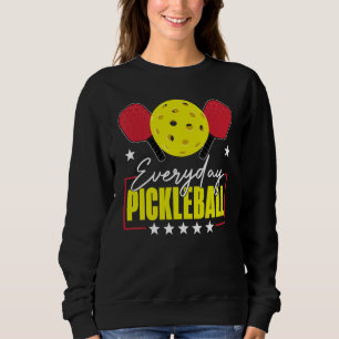 Everyday Pickleball Funny Pickleball   Player Men  Sweatshirt