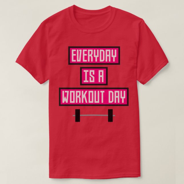 Everyday Workout Day R52c3 T-Shirt (Design Front)