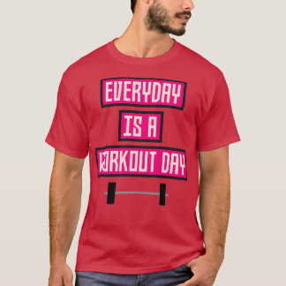 Everyday Workout Day R52c3 T-Shirt