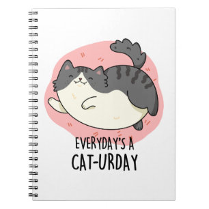 Everyday's A Cat-urday Funny Cat Pun Notebook