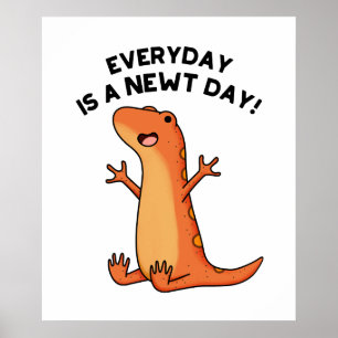 Everyday's A Newt Day Cute Cute Salamander Pun Poster