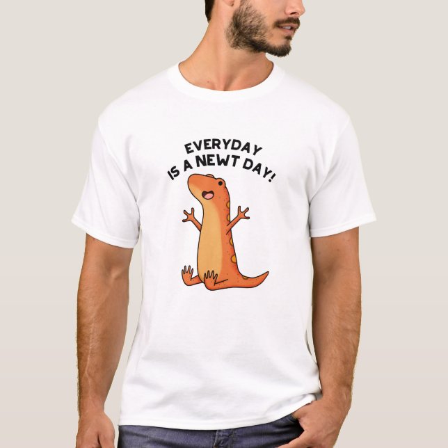 Everyday's A Newt Day Funny Funny Salamander Pun  T-Shirt (Front)