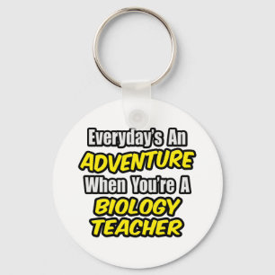Everyday's An Adventure...Biology Teacher Key Ring