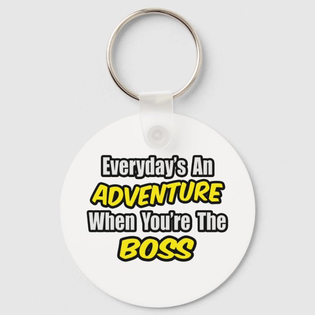 Everyday's An Adventure...Boss Key Ring (Front)