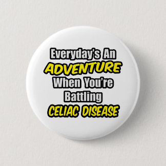 Everyday's An Adventure...Celiac Disease 6 Cm Round Badge