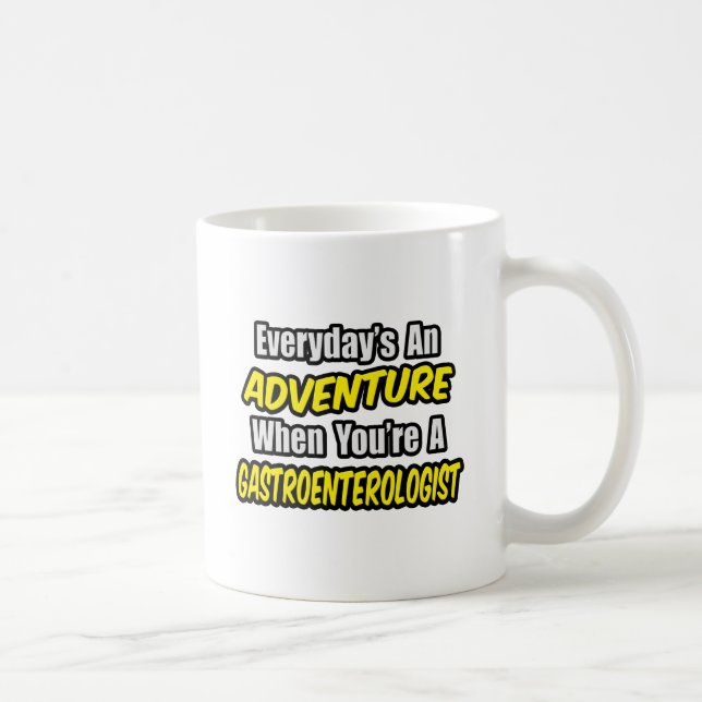 Everyday's An Adventure...Gastroenterologist Coffee Mug (Right)