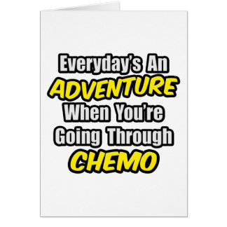 Everyday's An Adventure...Going Through Chemo