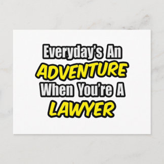 Everyday's An Adventure...Lawyer Postcard