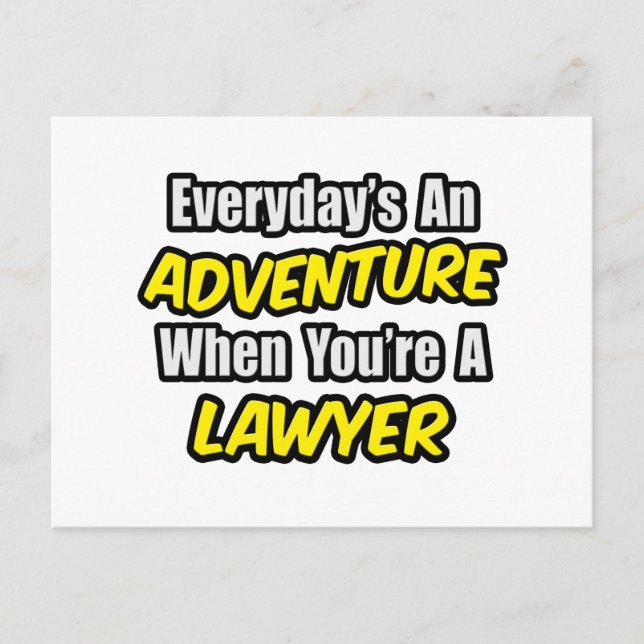 Everyday's An Adventure...Lawyer Postcard (Front)