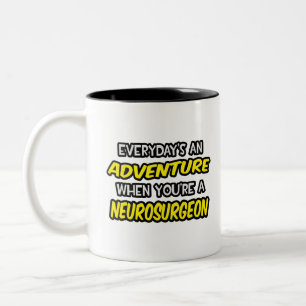 Everyday's An Adventure ... Neurosurgeon Two-Tone Coffee Mug