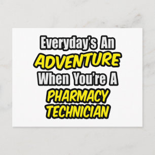 Everyday's An Adventure .. Pharmacy Technician Postcard