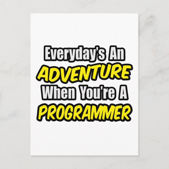 Everyday's An Adventure...Programmer Postcard (Front)
