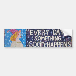 EveryDaySomethingGoodHappens Bumper Sticker