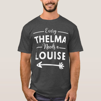 Everyhelma Needs A Louise Matching Best Friends re T-Shirt