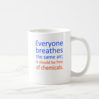 Everyone Breathes the Same Air; Coffee Mug