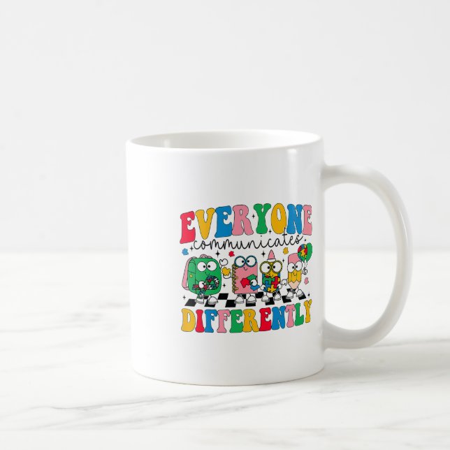 Everyone Communicate Differently Autism Awareness  Coffee Mug (Right)